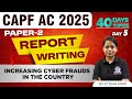Day - 5 Report Writing | Antim Pag - Paper 2 Daily Answer Writing Practice - CAPF AC 2025