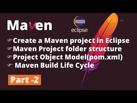 Part 2 | Apache Maven Tutorial | maven Project | Folder Structure | Maven Build Life Cycle | pom.xml