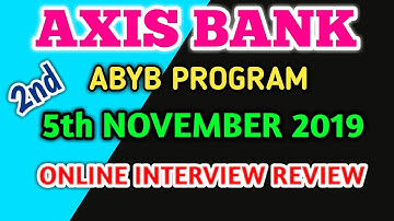 AXIS BANK ABYB PROGRAM 2ND ONLINE INTERVIEW REVIEW | 5TH NOVEMBER 2019 |