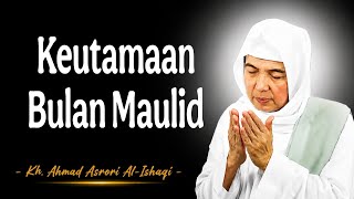 keistimewaan Bulan Maulid - Kh Ahmad Asrori Al-Ishaqi Kedinding Surabaya 