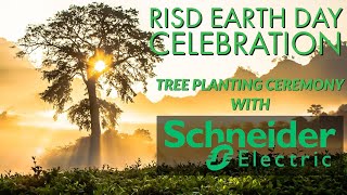 RISD Earth Day Celebration - Tree Planting Ceremony with Schneider Electric