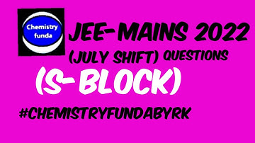 PYQ | Jee-mains 2022  (S-block) | july shift with explanation