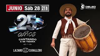 Lázaro Caballero en Tucumán - Teatro Mercedes Sosa -  Sábado 28 de Junio 21 hs