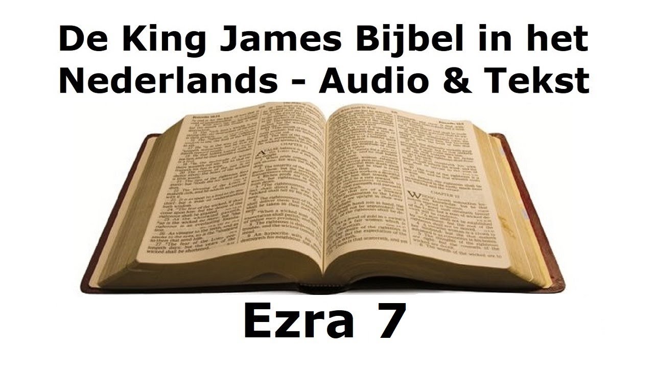 Ezra 7 - De King James in het Nederlands - Audio Bijbel - YouTube