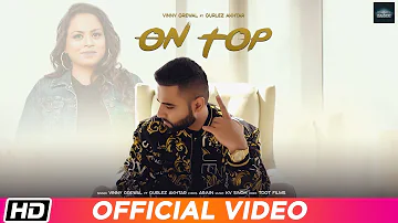 On Top | Vinny Grewal feat. Gurlez Akhtar | KV Singh | TDOT Films | Latest Punjabi Song 2019