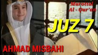 Qori Ahmad Misbahi juz 7 Full || Murottal Al Quran #naqlhijrah #murottalalquran #qori