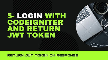 5 - Login with Codeigniter3 based on  JWT Token