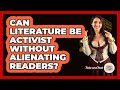 Can Literature Be Activist Without Alienating Readers? - Tales And Texts