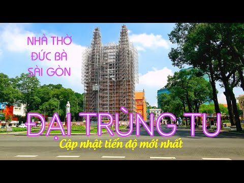 runam nhà thờ đức bà New Nhà thờ Đức Bà Sài Gòn Đại trùng tu bao Giờ hoàn thành ??? Cập nhật mới nhất Góc quay đa chiều.