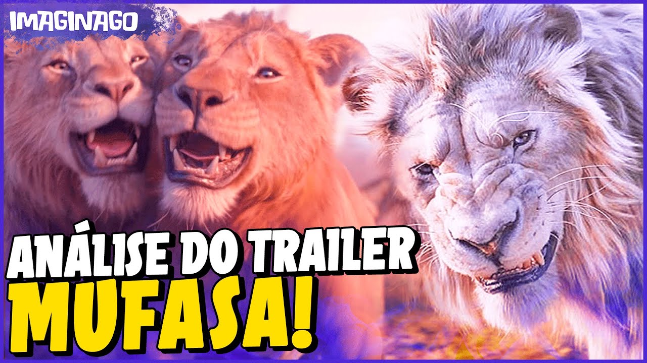 MUFASA: O REI LEÃO - Análise COMPLETA do Trailer FINAL!