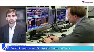 Covid-19 : pourquoi Wall Street supplante encore le CAC40...
