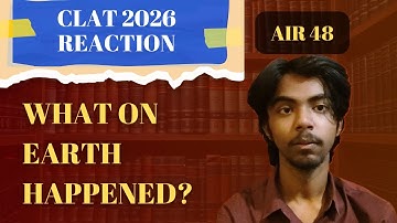 My Reaction to CLAT 2026: What on Earth Happened? | Shourya Sinha | AIR 48 | NALSAR