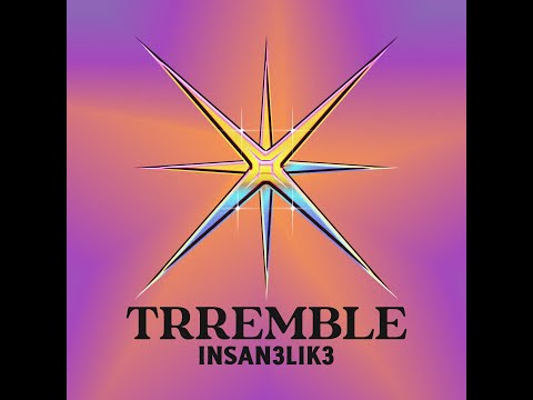 Insan3Lik3 - TRREMBLE