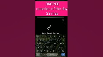 Dropee question of the day 22 May | Dropee question of the day@CryptoTechSunil