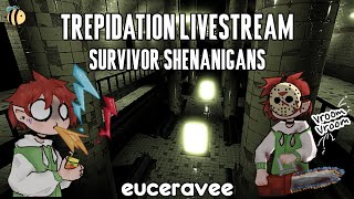 Trepidation Livestream - Survivor Shenanigans