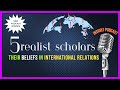 Realism five renowned scholars and beliefs in international relations  pc insight podcast