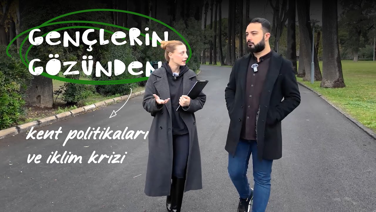 Gençlerin Gözünden Kent Politikaları ve İklim Krizi