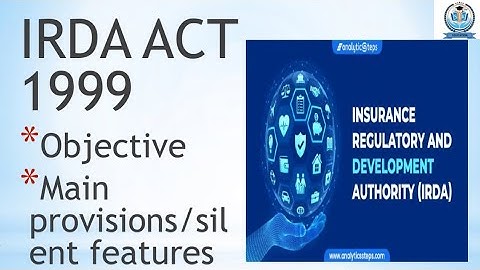 What is IRDA act 1999| objective | main provision and silent features of irda act | power &functions