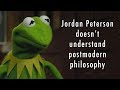 Jordan peterson doesnt understand postmodernism