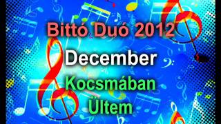 Bittó Duó 2012 December  Kocsmában Ültem