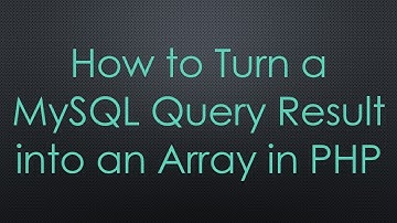 How to Turn a MySQL Query Result into an Array in PHP