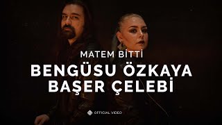 Matem Bitti [Official Video] - Bengüsu Özkaya & Başer Çelebi