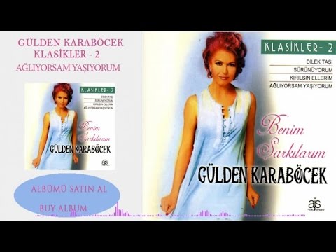 Gülden Karaböcek - Ağlıyorsam Yaşıyorum (Official Audio)