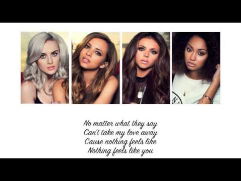 (+) Little Mix-Nothing Feels Like You