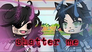 Shatter me (gacha life) original, (2/4)