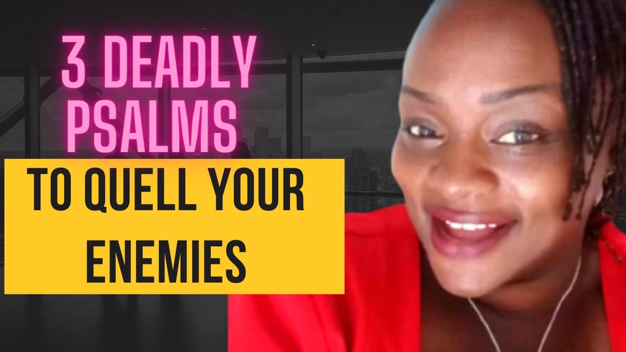 Read These 3 DEADLY Psalms To Quell Your Enemies And Watch God Fight read-these-3-deadly-psalms-to-quell-your-enemies-and-watch-god-fight