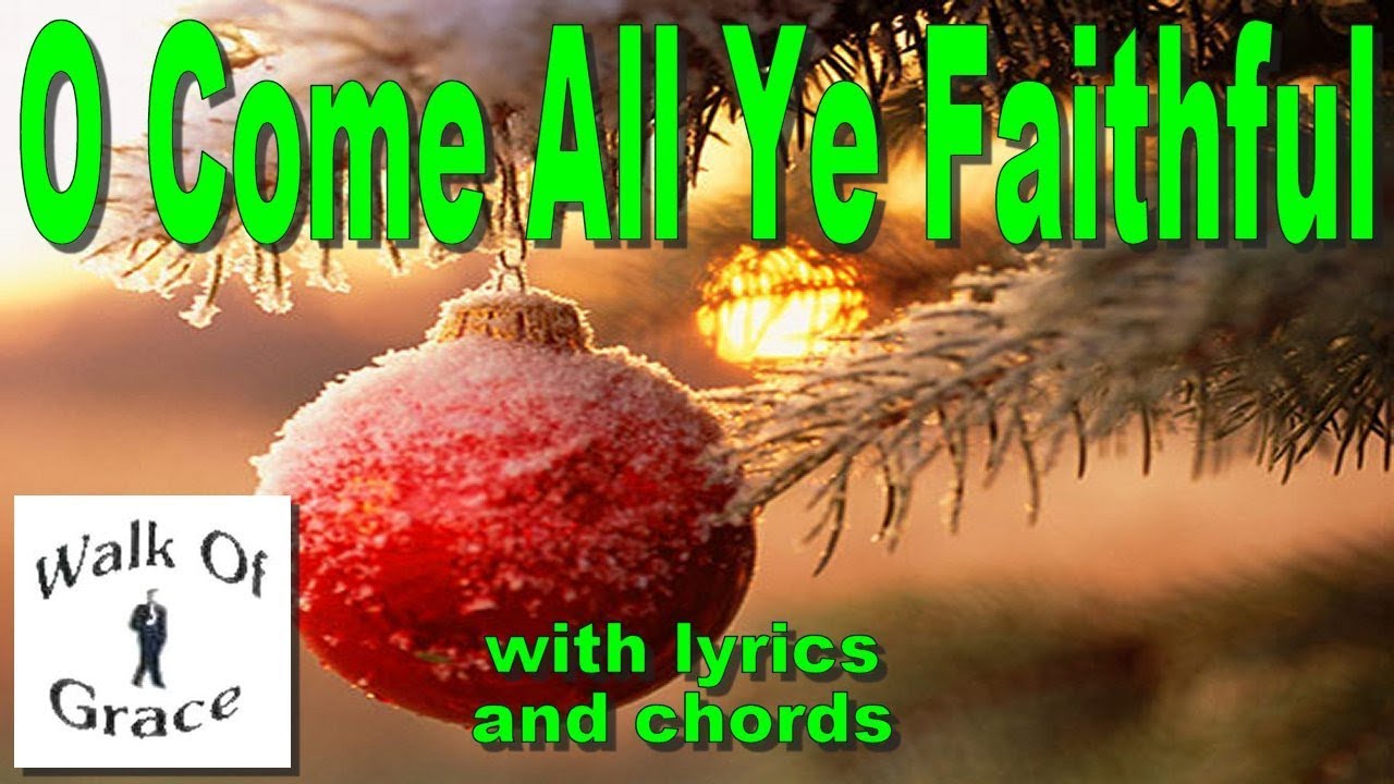 O Come All Ye Faithful - Christmas Song with Lyrics and Chords - YouTube