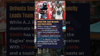 DeVonta Smith, Eagles WR, Quietly Leads Team in Catches While A.J. Brown’s struggles dominate