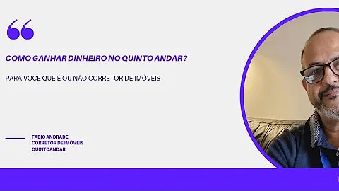 Como ser corretor de imóveis do QuintoAndar?