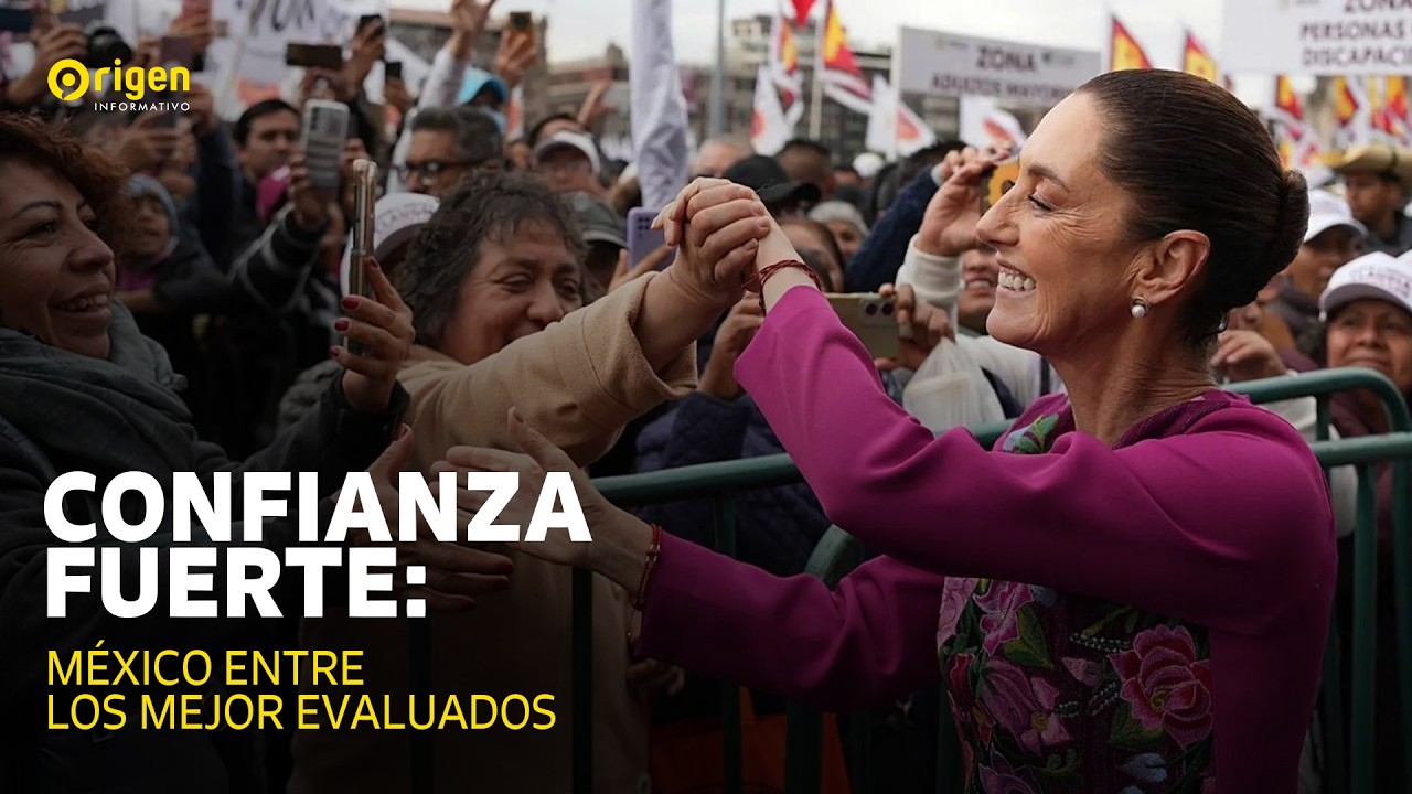 Confianza fuerte: México entre los mejor evaluados