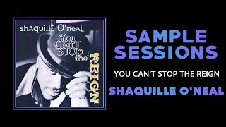 Sample Sessions - Episode 247: You Can't Stop The Reign - Shaquille O'Neal (Feat. The Notorious BIG)
