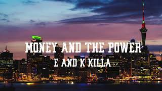 Money and the power USO E & k killa