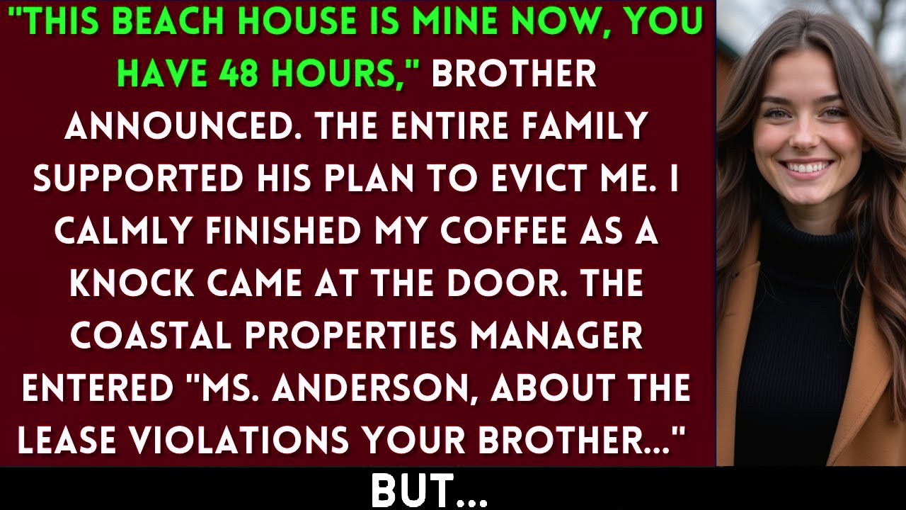 At Family Reunion, Brother Said Pack Your Bags, I'm Selling The Beach House—Then The Property