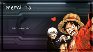 End DressRosa react to Luffy and Law (LawLu) 😳