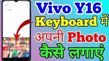 Vivo Y16 Keyboard Me Photo Kaise Lagaye // How To Keyboard Theme Setting On Vivo Y16