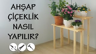 Ahşap Çiçeklik Nasıl Yapılır ? How To Make Wooden Plant Stand? Diy Şap