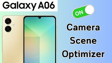How To Enable Camera Scene Optimizer On Samsung Galaxy A06