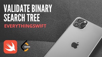 Leetcode 98: Validate Binary Search Tree - Swift (Swift Programming , Algorithms & Data Structure)