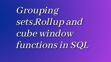 WINDOW FUNCTIONS IN SQL GROUPING SETS, ROLLUP AND CUBE || ADVANCE SQL TUTORIAL