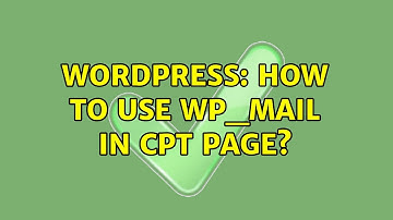 Wordpress: How to use wp_mail in CPT page? (2 Solutions!!)