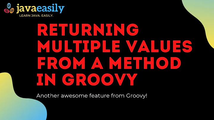 Returning Multiple Values from a Method in Groovy
