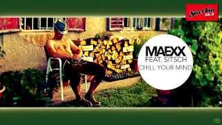 Maexx - Chill Your Mind (ft. Sitsch)