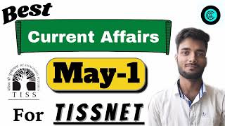 TISSNET 2022 Current affairs May 2021 Part 1 Monthly current Affairs || TISSNET gk Preparation 2022