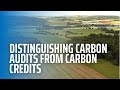 Distinguishing Carbon Audits From Carbon Credits