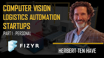Computer Vision | Logistics Automation | Startups - Herbert Ten Have - Part 1: Personal