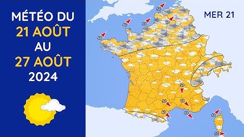 Météo du Mercredi 21 au Mardi 27 Août 2024